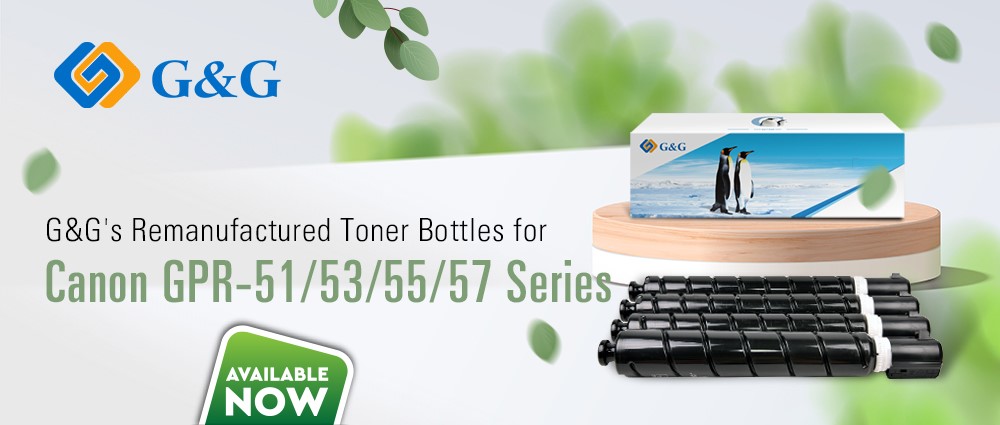 G&G’s remanufactured toner bottles for Canon GPR-51/53/55/57 series are available now!