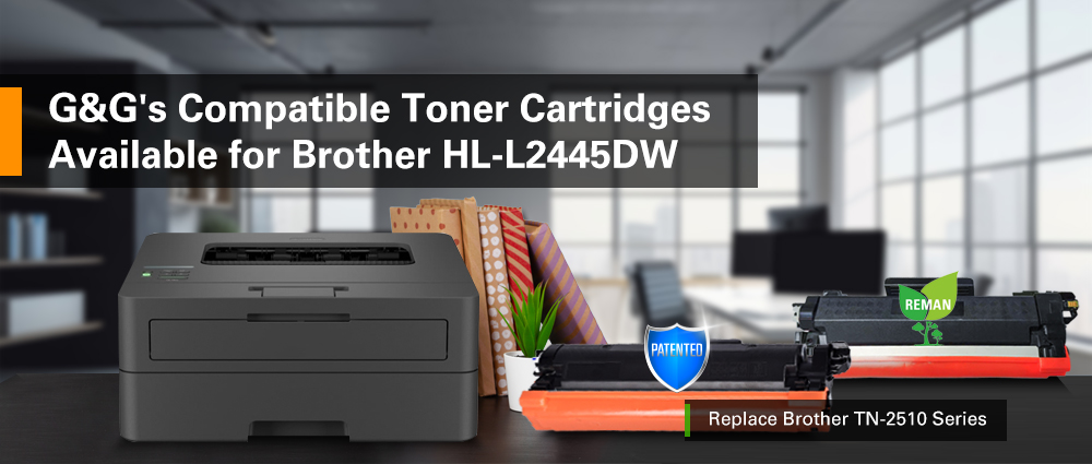 G&G’s reman and patented compatible toner cartridges for use in Brother HL-L2445DW printers