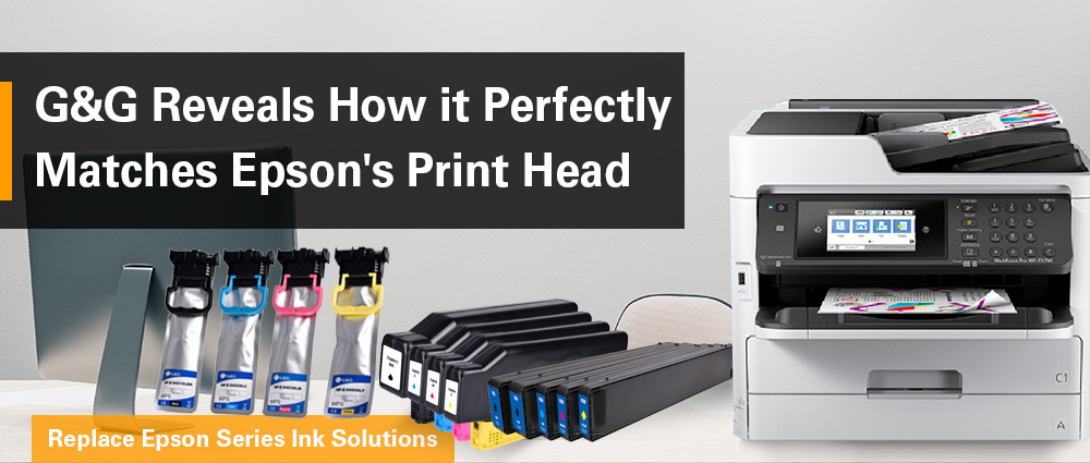 G&G Reveals How it Perfectly Matches Epson’s Print Head