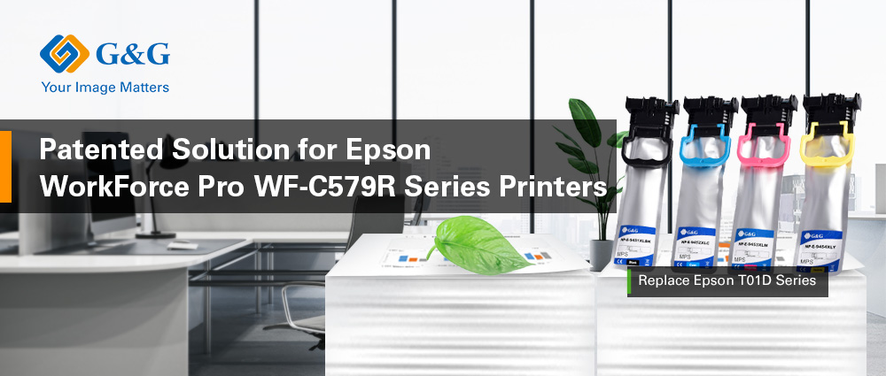 G&G Patented Solution for Epson WorkForce Pro WF-C579R Series Printers