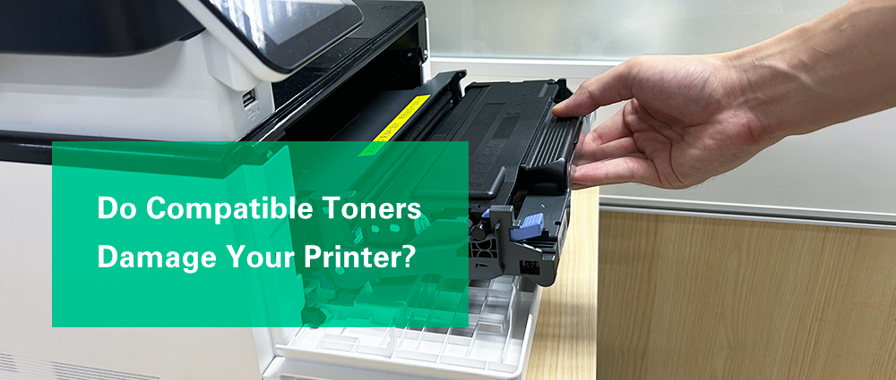 Do Compatible Toners Damage Your Printer? Do Compatible Toners Damage Your Printer?