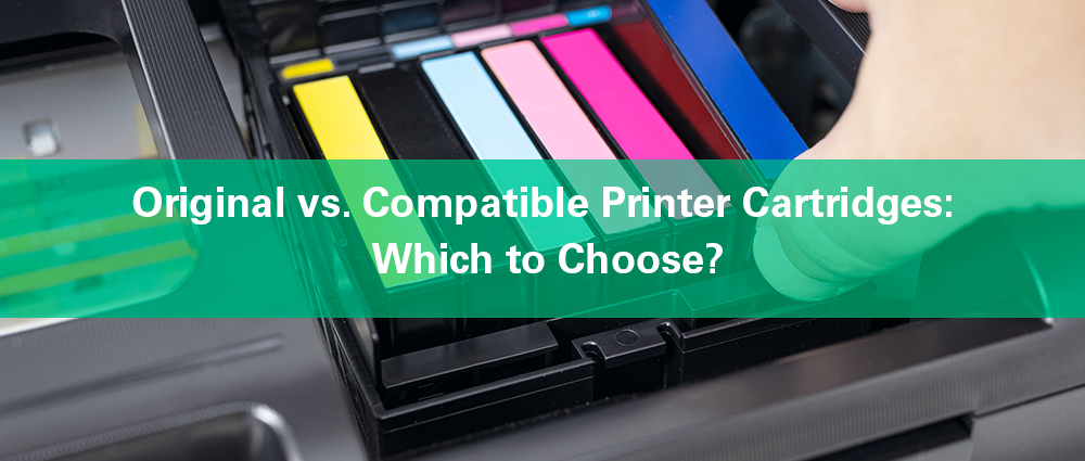 Original vs. Compatible Printer Cartridges: Which to Choose? Original vs. Compatible Printer Cartridges: Which to Choose?