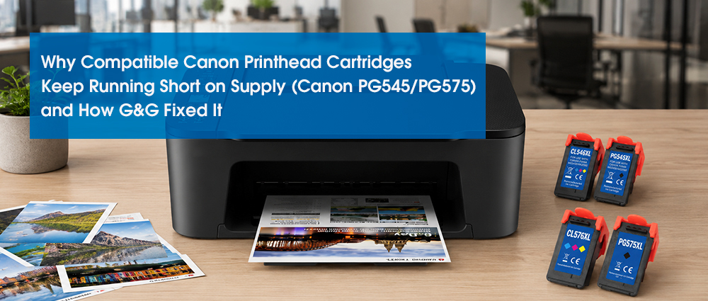 Why Compatible Canon Printhead Cartridges Keep Running Short on Supply (Canon PG545/PG575) and How G&G Fixed It Why Compatible Canon Printhead Cartridges Keep Running Short on Supply (Canon PG545/PG575) and How G&G Fixed It
